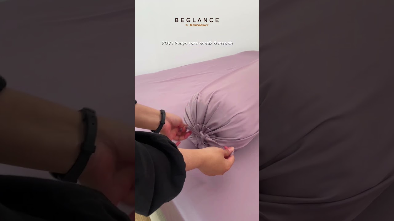 POV : Punya Sprei Cantik & Mewah | BEGLANCE by Kintakun