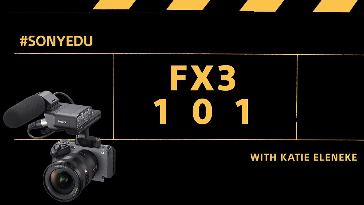 FX3 101: Camera Tutorials with Sony Cine