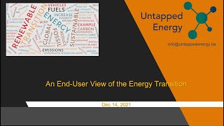 Untapped Energy   Dec 14 2021 Meetup - An end-user view of the energy transition