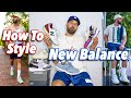 HOW TO STYLE NEW BALANCE SNEAKERS - SUMMER LOOKBOOK - 990 - 574 - 550 - 992