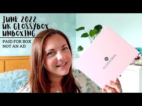 June 2022 UK Glossybox unboxing   Paid for box, not an ad!