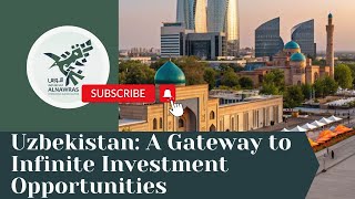 Uzbekistan: A Gateway to Infinite Investment Opportunities | Alnawras Holding Oman