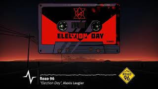 Alexis Laugier - Election Day (Road 96 Original Soundtrack)