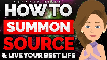 How to Summon Source Energy and Live Your Best Life! 🌷 Abraham Hicks 2024