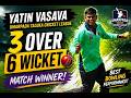 Yatin vasava 6 wicket | super perfomance