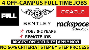 ORACLE | BENTLEY | RACKSPACE TECHNOLOGY | FULL CREATIVE OFF-CAMPUS HIRING JOBS | 0-2 YEARS | APPLY