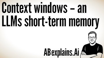 Context windows - an LLMs short-term memory