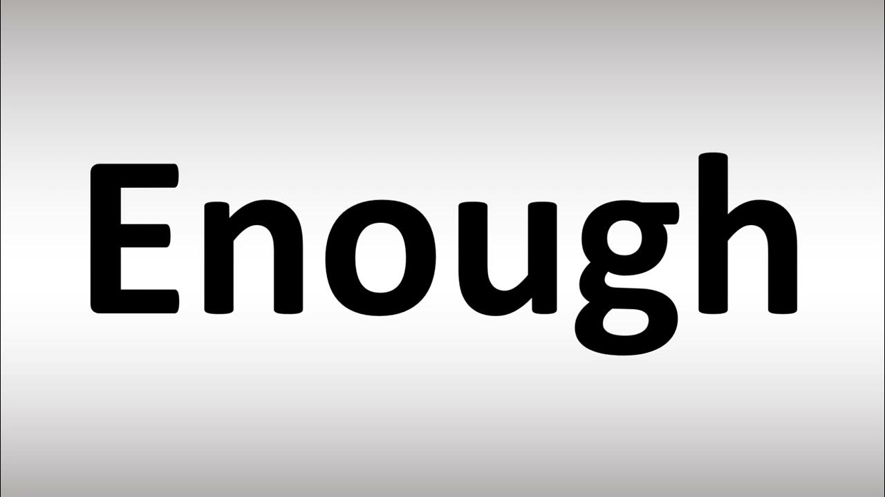 How to Pronounce Enough YouTube