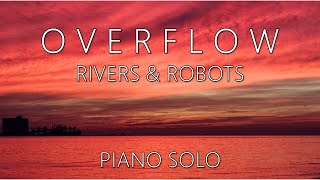 Rivers & Robots - Overflow - Piano Cover - sing along - Klavier Instrumental