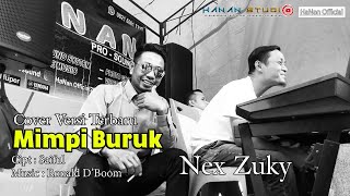 MIMPI BURUK || Cipt. Saiful || Cover.NEX ZUKY || HaNan  || LAGU KERINCI TERBARU 2023