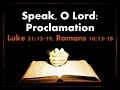 8:30 am "Speak, O Lord: Proclamation", Luke 21:12-19, Romans 10:13-18