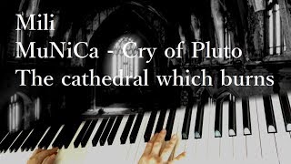 Mili - The cathedral which burns MuNiCa - Cry of Pluto / piano cover by narumi ピアノカバー