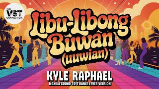 Libu-Libong Buwan (Uuwian) -  Kyle Raphael | Manila Sound 70's Dance Fever Version