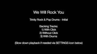 We Will Rock You by Queen - Backing Track for Drums (Trinity Rock & Pop - Initial)