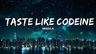 Makeyla - Taste Like Codeine (Lyrics) [7clouds Release] |Top Version