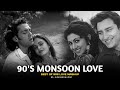 90s Monsoon Love Mashup 🌧️ | Hits & Classics