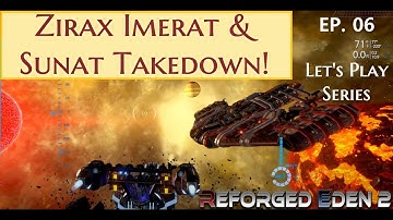 #06 Zirax Imerat & Sunat Takedown! | Reforged Eden 2 | Empyrion Galactic