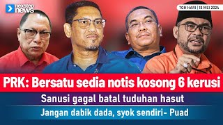 TERKINI! PRK: Bersatu sedia notis kosong 6 kerusi | Sanusi gagal batal tuduhan hasut