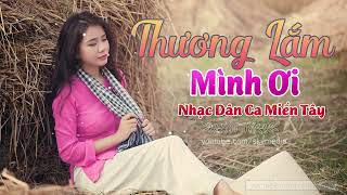 Thương Lắm Mình Ơi - Nhạc Trữ Tình Miền Tây - Liên Khúc Dân Ca Ngọt Ngào Hay Nhất 2024