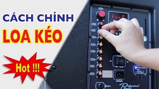 Cách chỉnh loa kéo hát karaoke hay nhất - hướng dẫn A-Z