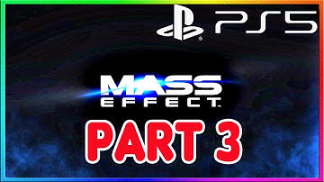 MASS EFFECT Legendary Edition Gameplay Walkthrough Part 3 [PS5] No Commentary