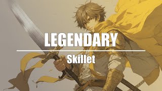 Skillet - Legendary