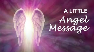 A LITTLE ANGEL MESSAGE 💖 What the Angels want you to know ✨  #angelmessages #dailyangelmessage