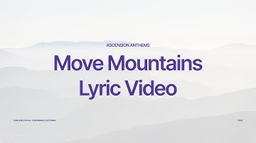 Move Mountains Lyric Video