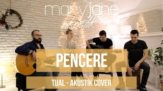 Mary Jane - Pencere (Tual Cover)