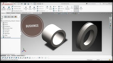 Bushings in solidworks