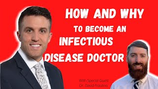 How/Why To Become an Infectious Disease Doctor | With Special Guest Dr. David Fraulino |