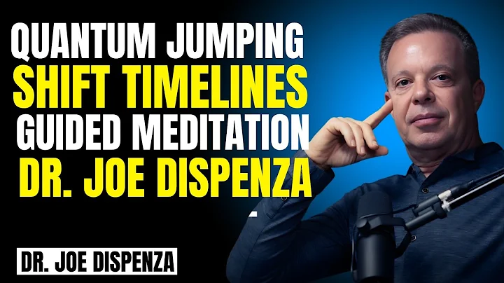 Dr. Joe Dispenza - Quantum Jumping Guided Meditation