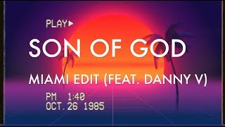 Video thumbnail of "ØM-53 - SON OF GOD (MIAMI EDIT) [FEAT. DANNY V] - LYRIC VIDEO"