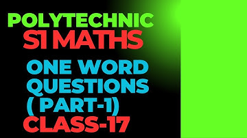 S1-Maths Polytechnic 2021 Revision ( Class -17) One word questions (Part-1)