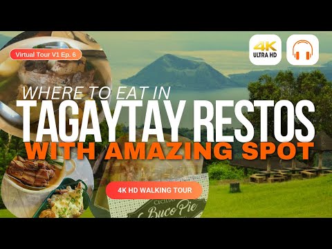 [4KHD] Top 10 Best Tagaytay Restaurants with Taal View | Walking Tour