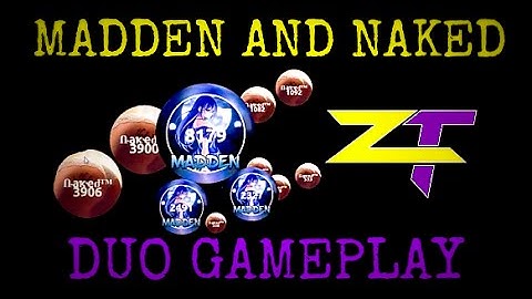 Agar.io - ƵŦ Duo With Madden & Naked