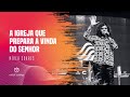 A igreja que prepara a vinda do Senhor -  Nivea Soares - Mensagem