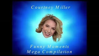 Courtney Miller Funny Moments Mega Compilation