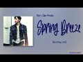 Kim Jae Hwan Spring Breeze 봄바람 Rom Eng Lyric Kim Jae Hwan Spring Breeze 봄바람 Rom Eng Lyric