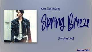 Kim Jae Hwan – Spring Breeze (봄바람) [Rom|Eng Lirik]