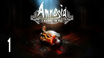 Amnesia: A Machine for Pigs - Walkthrough Part 1 Gameplay