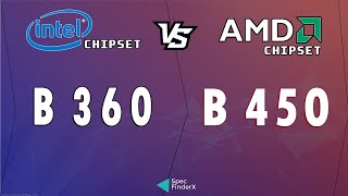 Differents Between Intel B360 And Amd B450 Chipsets