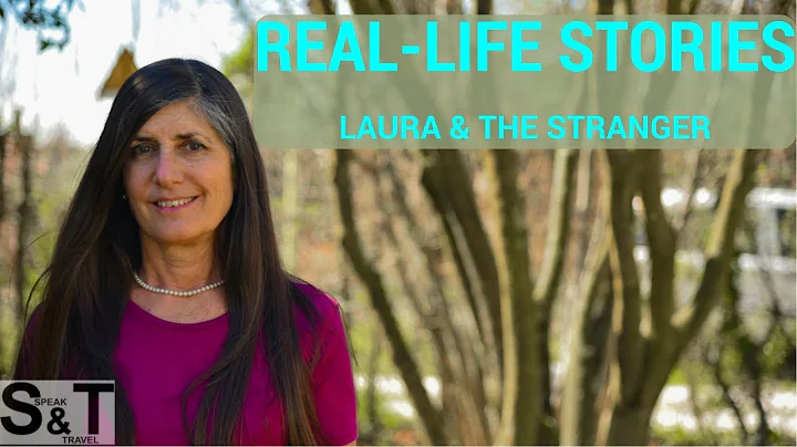 REAL-LIFE STORIES:  LAURA & THE STRANGER
