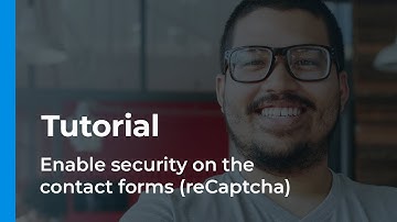 Enable security on the contact forms (reCaptcha) - Tutorial