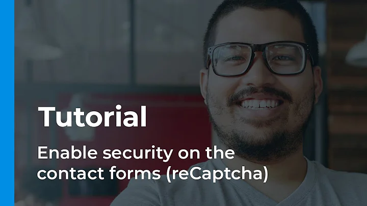 Enable security on the contact forms (reCaptcha) - Tutorial