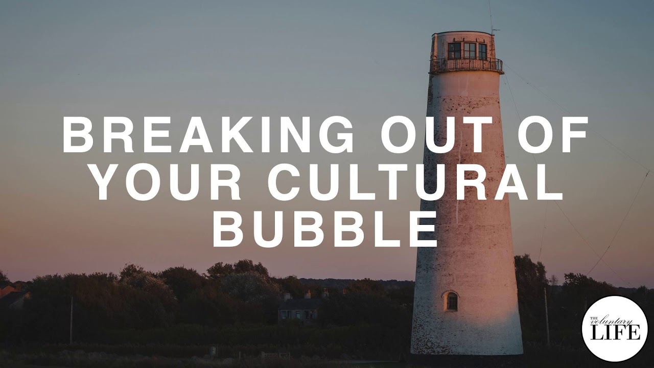 369 Breaking Out Of Your Cultural Bubble