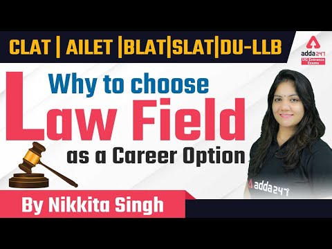 Why to Choose Law Field as a Career Option | CLAT 2022 | AILET | BLAT | SLAT | DU-LLB