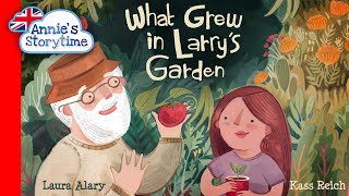 What Grew in Larry's Garden by Laura Alary I Read Aloud I Children's books on kindness, cooperation