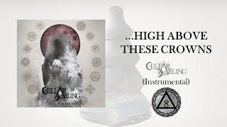 …High Above These Crowns | Cellar Darling (Instrumental)