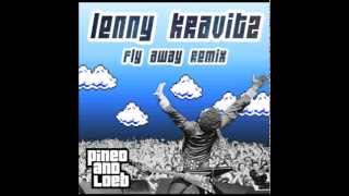 Lenny Kravitz - Fly Away (PINEO & LOEB Remix)